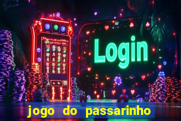 jogo do passarinho que da dinheiro